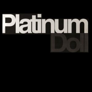 platinum doll believe in a brighter day