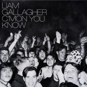 c'mon you know | liam gallagher