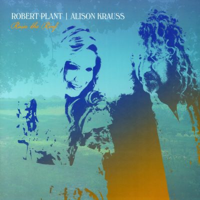 robert plant & alison krauss raise the roof