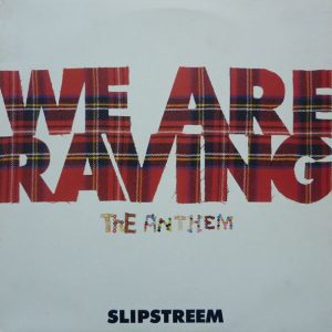 slipstreem we are raving