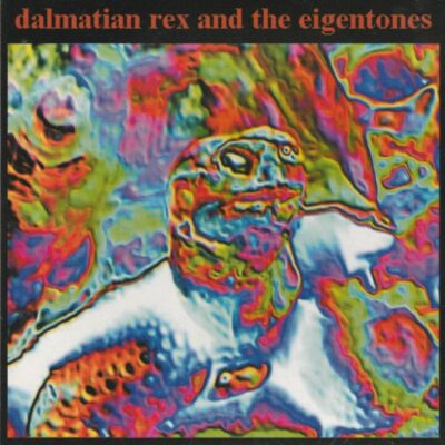 my dog?s got a bucket on her head | dalmation rex & the eigentones